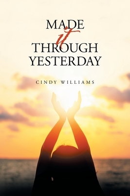 Made It Through Yesterday by Cindy Williams