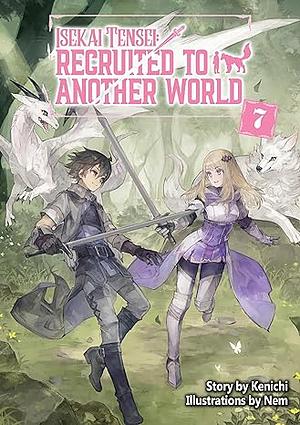 Isekai Tensei: Recruited to Another World Volume 7 by Kenichi