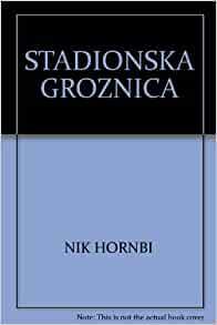 Stadionskagroznica by Nick Hornby