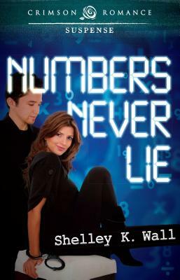 Numbers Never Lie by Shelley K. Wall