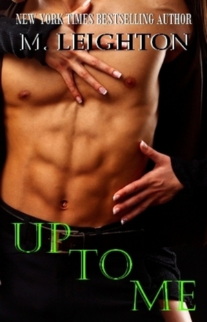 Up to Me by M. Leighton