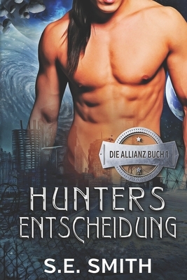 Hunters Entscheidung by S.E. Smith