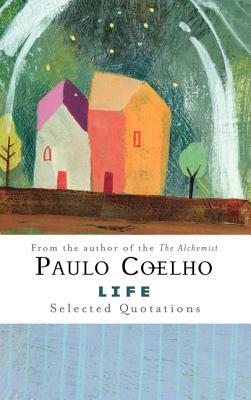 Life: Selected Quotations by Paulo Coelho