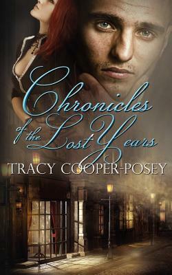 Chronicles of the Lost Years by Tracy Cooper-Posey