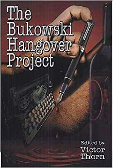 The Bukowski Hangover Project by Cheryl A. Townsend, Victor Thorn