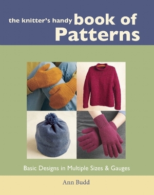 Knitters Handy Book of Patterns: Basic Designs in Multiple Sizes and Gauges by Ann Budd
