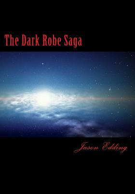 The Dark Robe Saga: The Dark Robe Society by Jason Edding