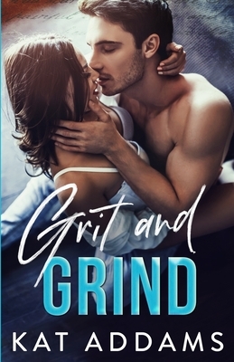 Grit and Grind by Kat Addams