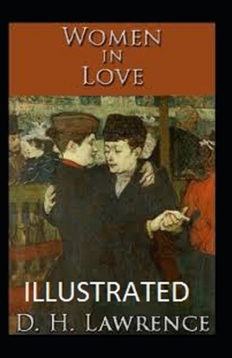 Women in Love Illustrated by D.H. Lawrence