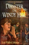 Disaster on Windy Hill by Lois Walfrid Johnson