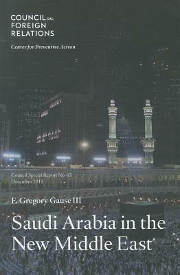 Saudi Arabia in the New Middle East by F. Gregory Gause III