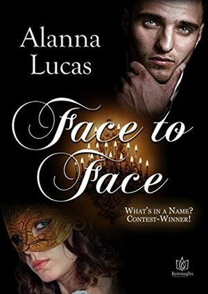 Face to Face by Alanna Lucas