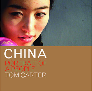 China: Portrait of a People by Tom Carter