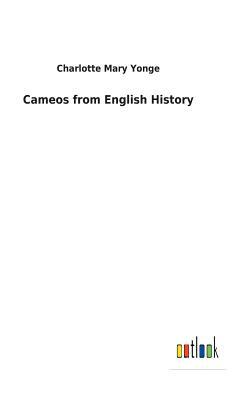 Cameos from English History by Charlotte Mary Yonge