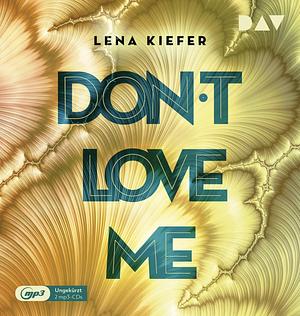 Don't LOVE me by Lena Kiefer