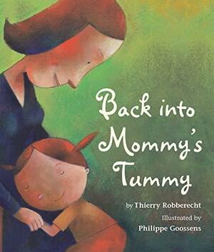 Back into Mommy's Tummy by Thierry Robberecht