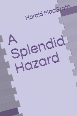 A Splendid Hazard by Harold Macgrath