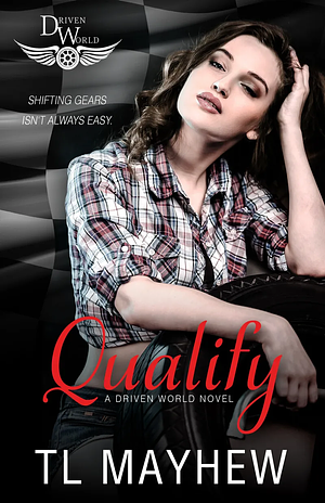 Qualify by T.L. Mayhew