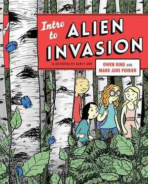 Intro to Alien Invasion by Mark Jude Poirier, Nancy Ahn, Owen King