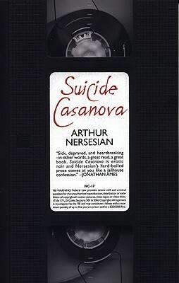 Suicide Casanova by Arthur Nersesian