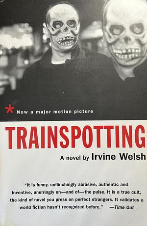 Trainspotting by Irvine Welsh