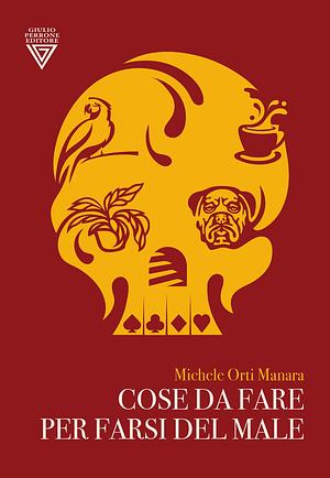 Cose da fare per farsi del male by Michele Orti Manara