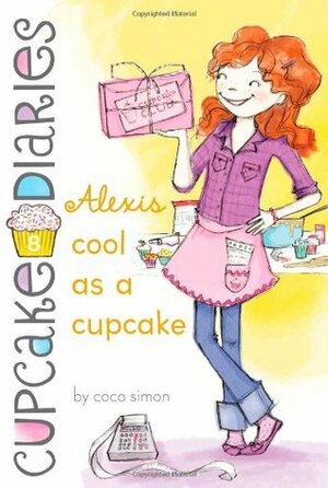 Alexis Cool as a Cupcake by Elizabeth Doyle Carey, Coco Simon