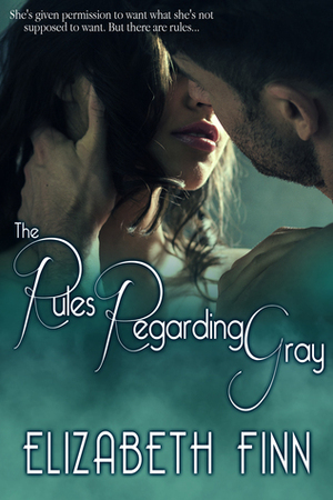 The Rules Regarding Gray by Elizabeth Finn