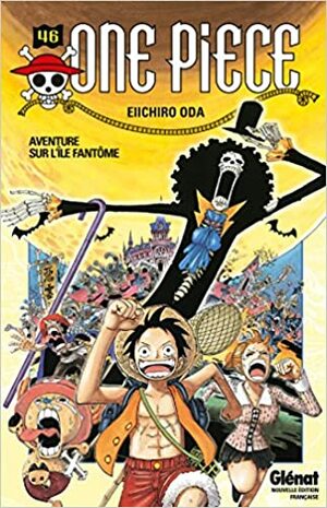 One Piece, Tome 46: Aventure sur l'île fantôme by Eiichiro Oda