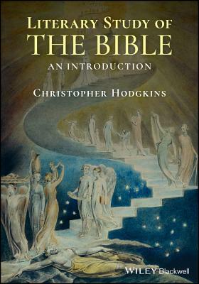 Literary Study of the Bible: An Introduction by Christopher Hodgkins