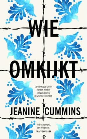 Wie omkijkt by Jeanine Cummins, Carola van der Kruk-de Boer