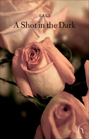 A Shot in the Dark by Saki, Jeremy Dyson, Adam Newell