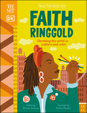 The Met Faith Ringgold: Narrating the World in Pattern and Color by Sharna Jackson