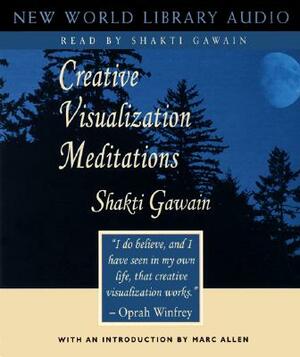 Creative Visualization Meditations by Shakti Gawain