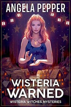 Wisteria Warned by Angela Pepper