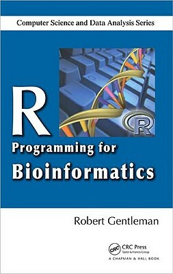 R Programming for Bioinformatics by Robert Gentleman