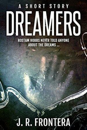 Dreamers by J.R. Frontera