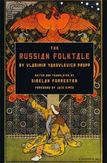 The Russian Folktale by Jack D. Zipes, Vladimir Propp, Sibelan Forrester