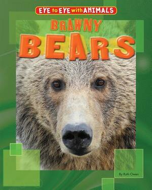 Brawny Bears by Ruth Owen