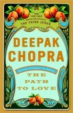 The Path to Love: Spiritual Strategies for Healing by Lynne Amft, Deepak Chopra