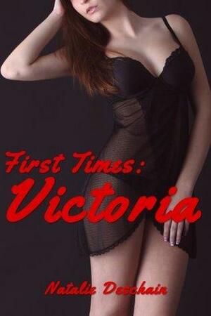First Times: Victoria by Natalie Deschain