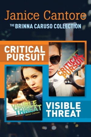 The Brinna Caruso Collection: Critical Pursuit / Visible Threat by Janice Cantore