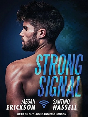 Strong Signal by Megan Erickson, Santino Hassell