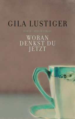 Woran denkst du jetzt by Gila Lustiger