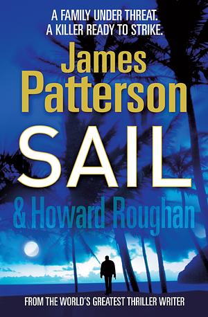 Sail by Howard Roughan, James Patterson