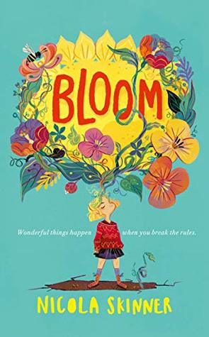 Bloom: The Surprising Seeds of Sorrel Fallowfield by Nicola Skinner