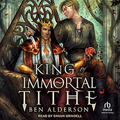 King of Immortal Tithe by Ben Alderson