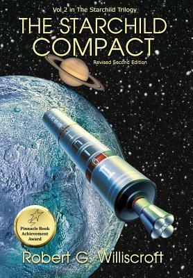 The Starchild Compact: A novel of interplanetary exploration by Robert G. Williscroft