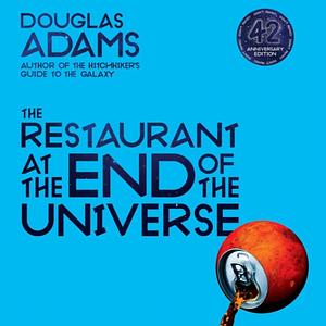 The restaurant at the end of the universe by Douglas Adams