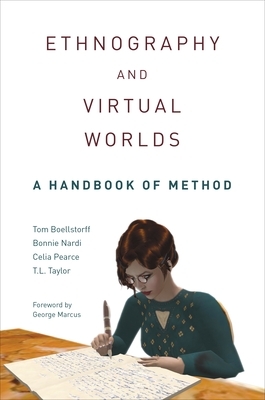 Ethnography and Virtual Worlds: A Handbook of Method by Celia Pearce, Tom Boellstorff, Bonnie Nardi